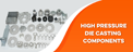 High Pressure Die Casting Components